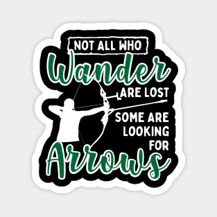 Not All Who Wander Are Lost Some Are Looking For Arrows Magnet