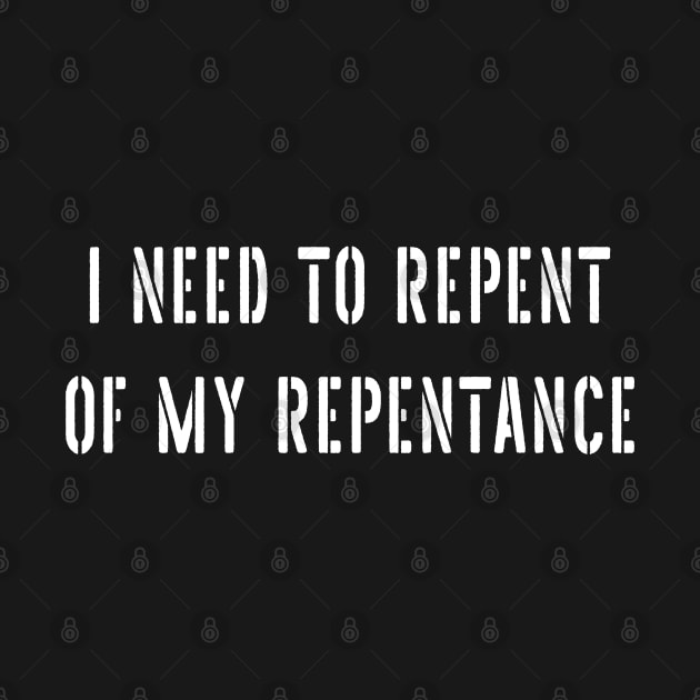 I need to repent of my repentance by FlyingWhale369