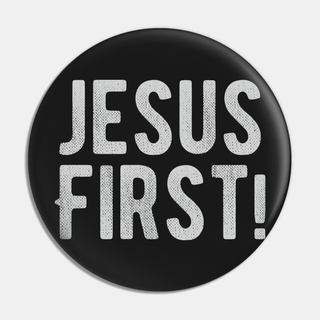 Jesus First | christian Pin by ChristianLifeApparel