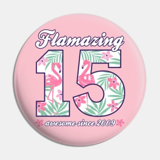 15th Birthday Flamazing 15 born in 2009 Flamingo Girls Pin