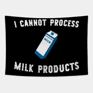 I cannot process milk products Tapestry