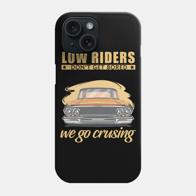 Low riders don't get bored, we go cruising Phone Case by Vroomium