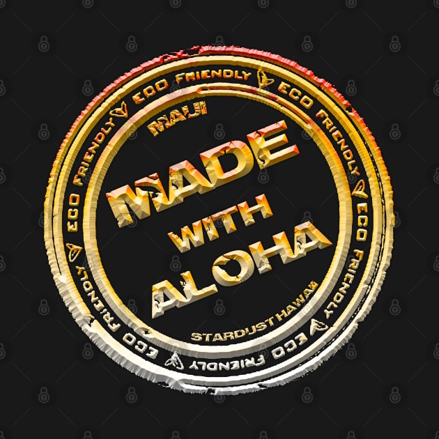 Made with Aloha gold by Aloha Designs