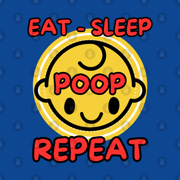 Funny baby routine eat sleep poop repeat two sided shirt by Shean Fritts 