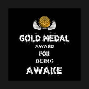 Gold Medal for Being Awake Award Winner T-Shirt