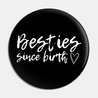 BESTIES SINCE BIRTH FRIENDSHIP T SHIRT Pin