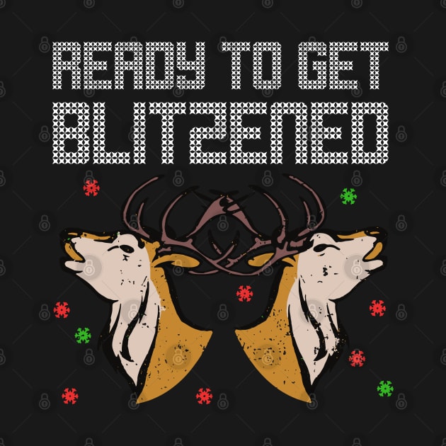 Let's Get Blitzened Shirt | Ready To Get Blitzened T-Shirt by GigibeanCreations