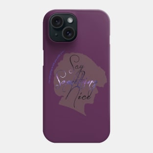 Something Nice Phone Case