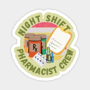 Night shift pharmacist crew Magnet