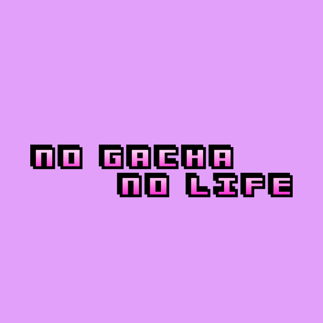 No Gacha No Life by Anna Senpai