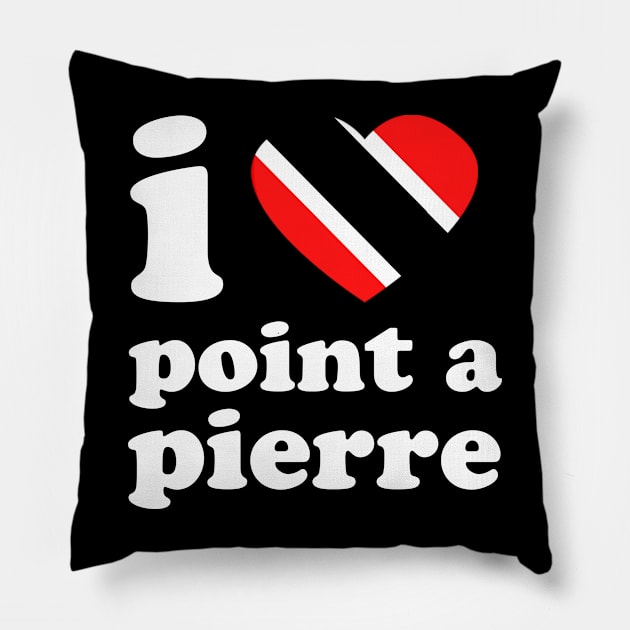 I Love Point-A-Pierre | Trini Culture | I Love Trinidad And Tobago | Trinidad Slang Pillow by Trinidad Slang Clothing