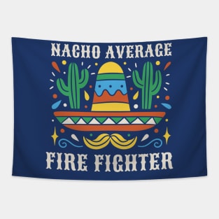 Funny Nacho Average Fire Fighter Tapestry