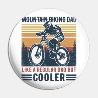 Father's Day Retro Mountain Biking Dad Like Regular Dad But Cooler Pin