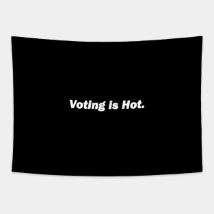 Voting Is Hot Tapestry