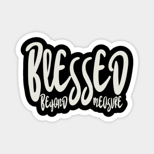 Blessed beyond Measure - Christian Apparel Magnet