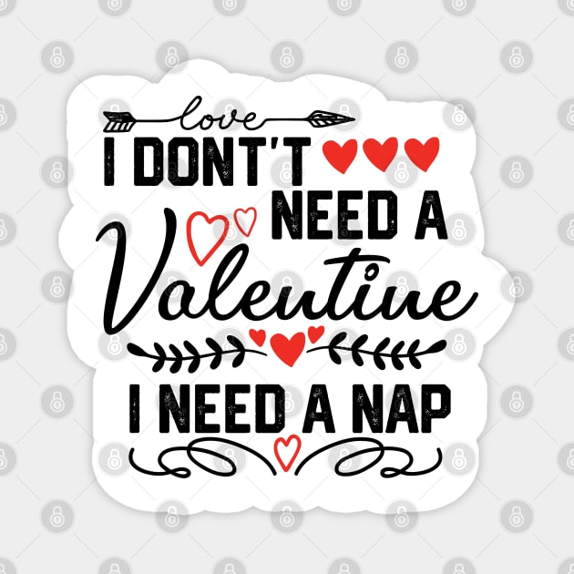 Cozy Valentine's Day: I Don't Need a Valentine, I Need a Nap | Funny Sleep Lover Gift Magnet by KAVA-X