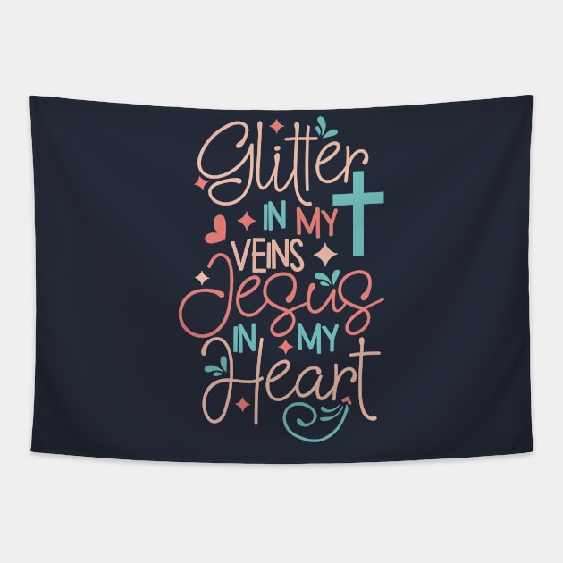 Glitter in my veins Jesus in my heart Tapestry by TheBlackCatprints