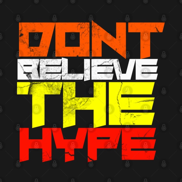 Dont believe the hype. by NineBlack