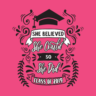 She Believed She Could So She Did Class of 2019 T-Shirt