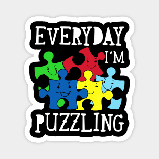 Everyday I_m Puzzling Autism Awareness Magnet