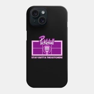 Pickleball - Stay Out of the Kitchen Phone Case