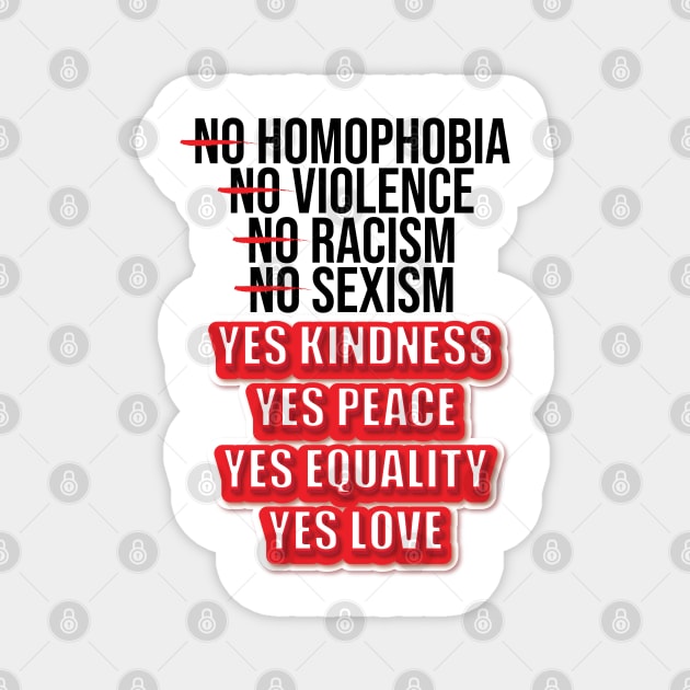 No Homophobia, No Violence, No Racism, No Sexism, No Hate. Magnet by STUDIOVO