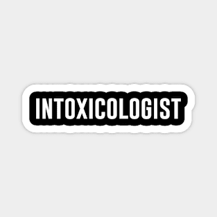 Intoxicologist Magnet