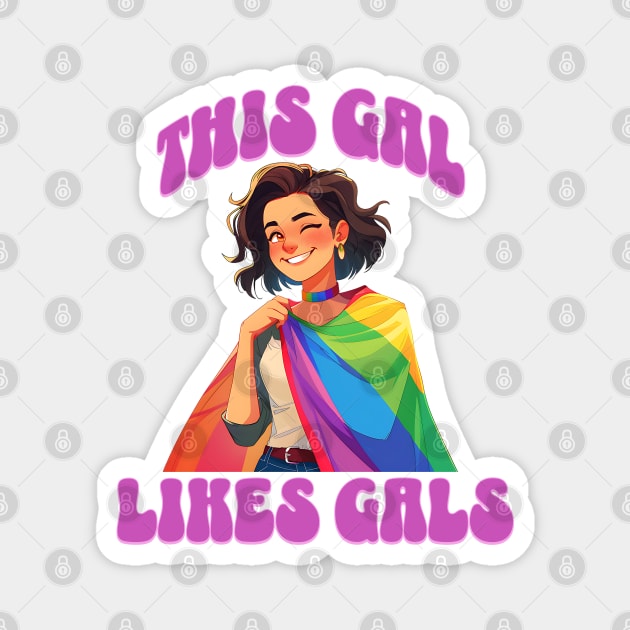 Retro Lesbian Pride - This Gal Likes Gals LGBTQ+ Rainbow T-Shirt Magnet by WarFX Designs