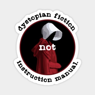 Dystopian Fiction NOT Instruction Manual Magnet