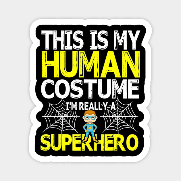 This Is Human Costume Superhero Halloween T Shirt Super Kids Magnet by schaefersialice