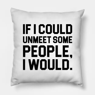 Unmeet People Pillow
