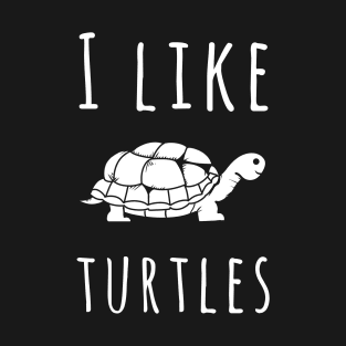 I like Turtles T-Shirt