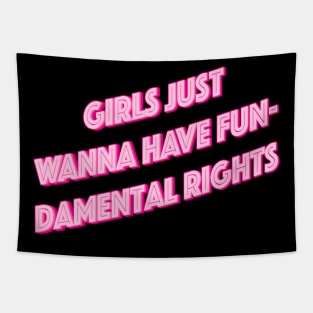 Girls Just Want To Have Fun-Damental Rights Tapestry