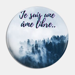 I am a free soul - French Quotes Pin