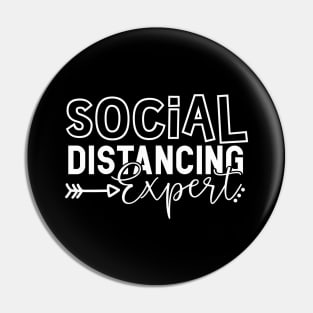 SOCIAL DISTANCING EXPERT funny saying quote gift Pin