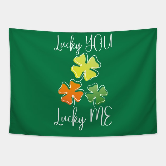 Lucky Shamrock Lucky Charms Lucky You Lucky Me Tapestry by Jake, Chloe & Nate Co.