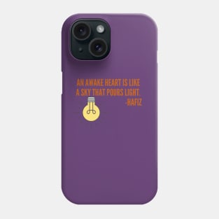 An awake heart is like a sky that pours light. Phone Case