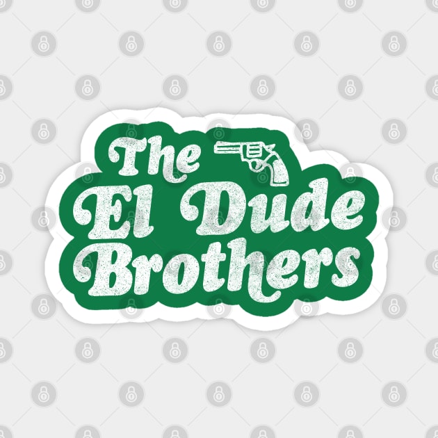 The El Dude Brothers Magnet by DankFutura