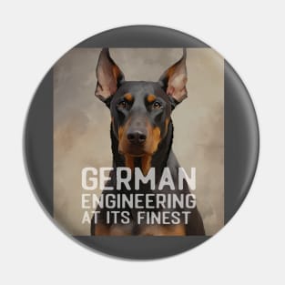 Doberman Pincher German Engineering at it's finish Pin