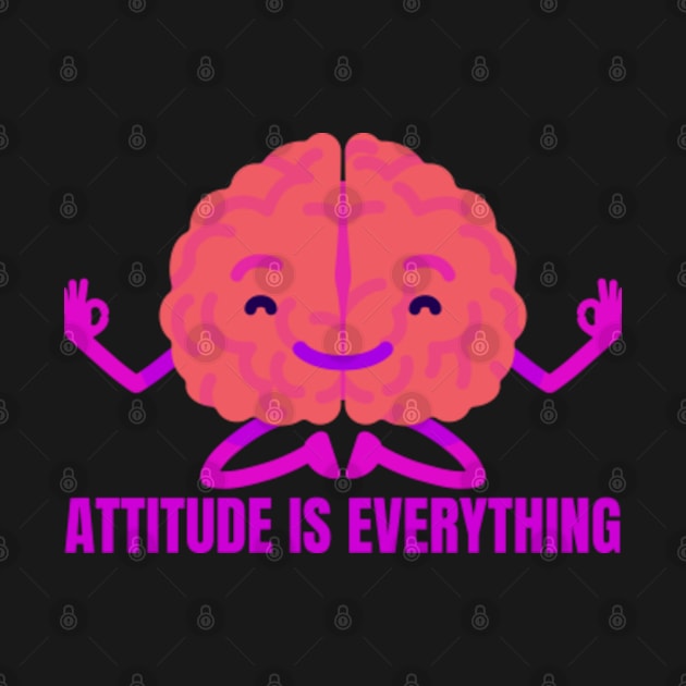 Attitude Is Everything by Come On In And See What You Find