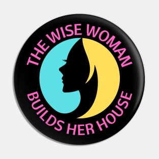 The wise woman builds her house | Christian Saying Pin