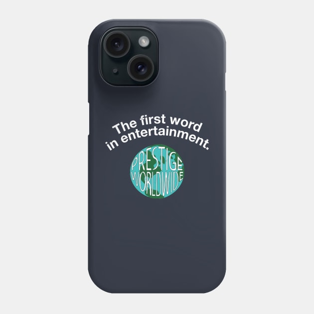 The first word in entertainment - Prestige Worldwide Phone Case by BodinStreet