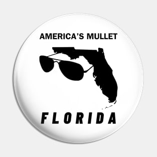 America's Mullet: Florida Wears It Best! - Sunglasses Included! Pin