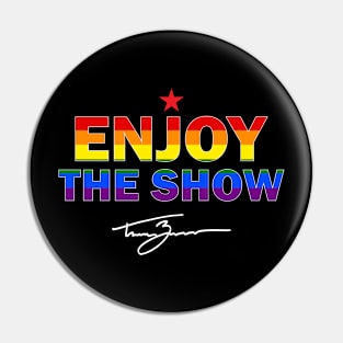 Tanner Zipchen - Enjoy the Show (Pride Edition) Pin