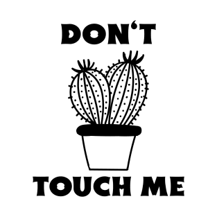 don't touch me T-Shirt