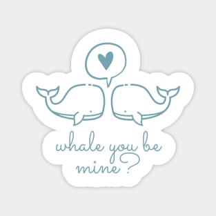 Whale you be mine? Cute Magnet