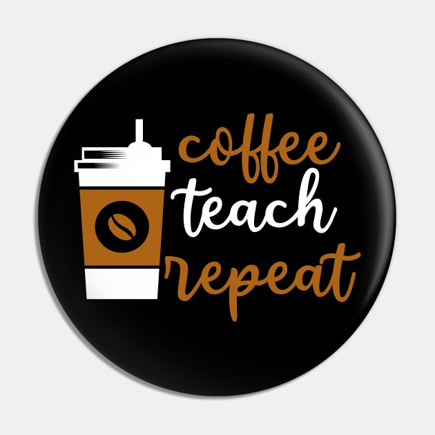 Coffee Teach Repeat, History Teacher, Second Grade Teacher Pin by slawers