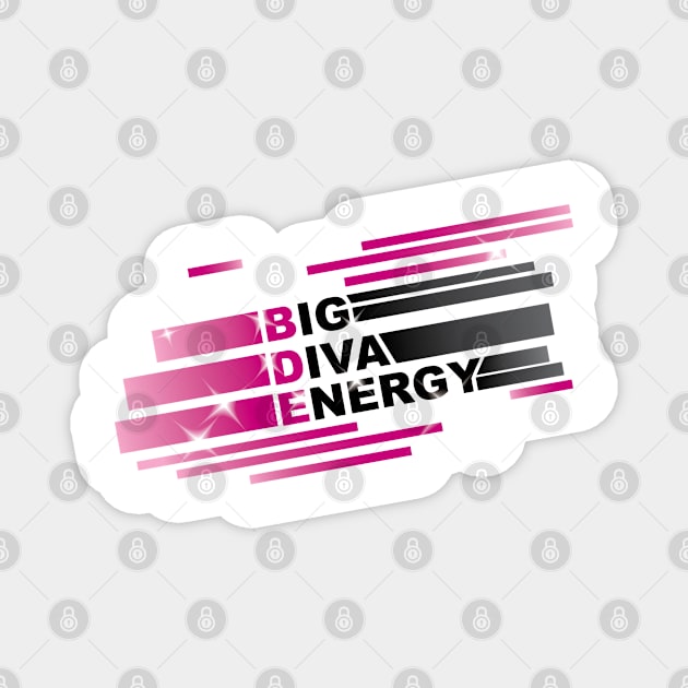 BDE: Big Diva Energy. Empowering positive energy sparkle message (dark) Magnet by WitchDesign