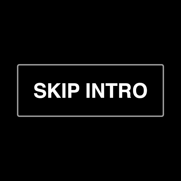 SKIP INTRO by EduardoLimon