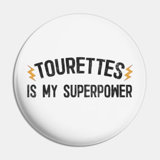 Tourettes Is My Superpower Pin